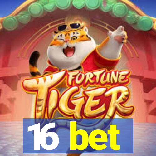 16 bet